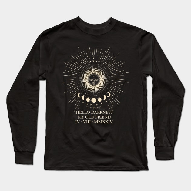 Hello Darkness My Old Friend Total Eclipse April 8th 2024 Long Sleeve T-Shirt by ttao4164